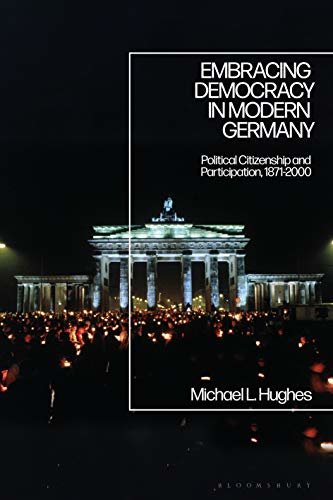 ダウンロード  Embracing Democracy in Modern Germany: Political Citizenship and Participation, 1871-2000 (English Edition) 本