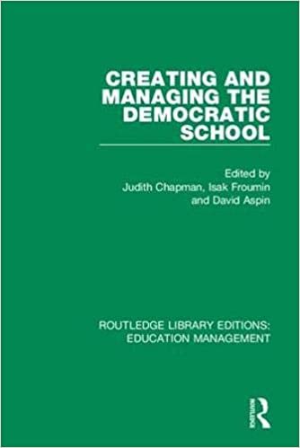 Creating and Managing the Democratic School (Routledge Library Editions: Education Management) indir