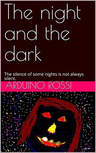 The night and the dark: The silence of some nights is not always silent. (English Book 13) (English Edition)