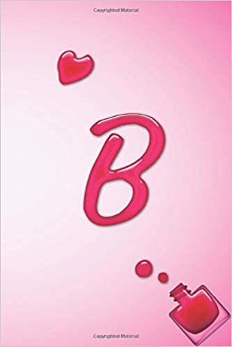 B: B initial Alphabet Monogram Notebook, Lovely Nails Paint letter monogrammed, Blank lined Journal & Diary for Writing & Note Taking for Girls, ager, Women, Size 6x9 Glossy Finish Cover. indir