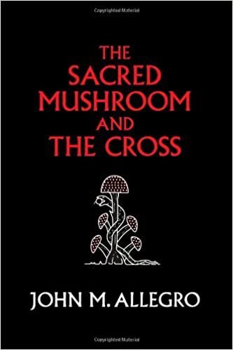 indir [The Sacred Mushroom and The Cross: A study of the nature and origins of Christianity within the fertility cults of the ancient Near East] [By: Allegro, John M.] [November, 2009]