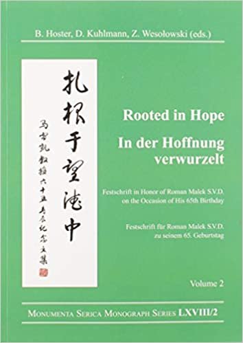Rooted in Hope: China - Religion - Christianity Vol 2: Festschrift in Honor of Roman Malek S.V.D. on the Occasion of His 65th Birthday indir