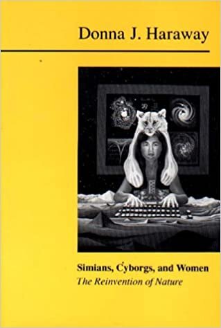 indir Haraway, D: Simians, Cyborgs and Women: The Reinvention of Nature