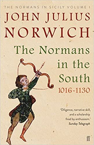 indir Norwich, J: Normans in the South, 1016-1130 (Normans in Sicily Vol 1)