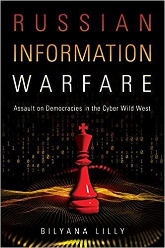ダウンロード  Russian Information Warfare: Assault on Democracies in the Cyber Wild West 本