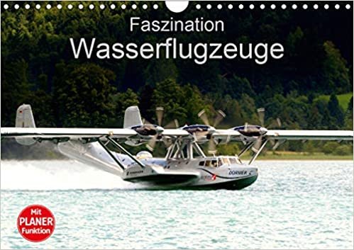 Faszination Wasserflugzeuge (Wandkalender 2021 DIN A4 quer): Bilder dieser faszinierenden Flugzeuge (Geburtstagskalender, 14 Seiten ) indir