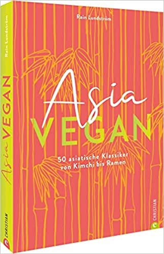 تحميل Asia vegan: 50 asiatische Klassiker von Kimchi bis Ramen
