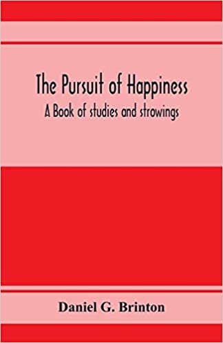 The pursuit of happiness. A book of studies and strowings indir