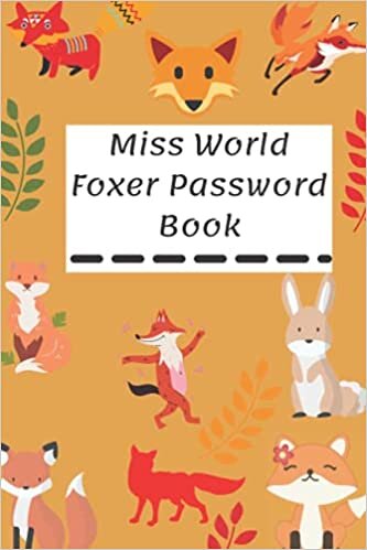 Miss World Foxer Password Book: Internet Address and Password Organizer Logbook with the new model 2022 Password Keeper Journal Notebook for Computer & Website Logins (CANTICA) **V-22** indir