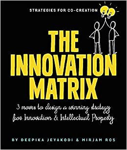 indir The Innovation Matrix: Three Moves to Design a Winning Strategy for Innovation and Intellectual Property