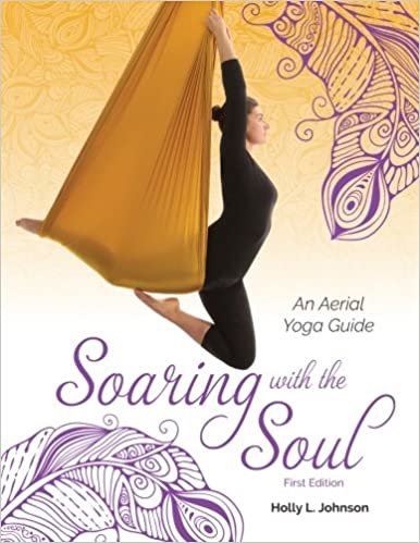 تحميل Soaring with the Soul: An Aerial Yoga Guide