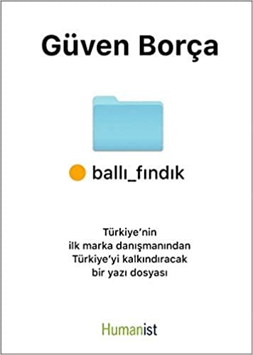 Ballı Fındık: Türkiye’nin İlk Marka Danışmanından Türkiye’yi Kalkındıracak Bir Yazı Dosyası indir
