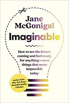 تحميل Imaginable: How to See the Future Coming and Feel Ready for Anything--Even Things That Seem Impossible Today