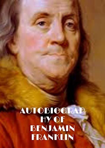 ダウンロード  Autobiography of Benjamin Franklin (English Edition) 本