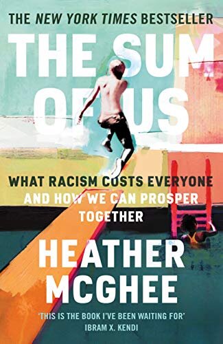 The Sum of Us: What Racism Costs Everyone and How We Can Prosper Together (English Edition)