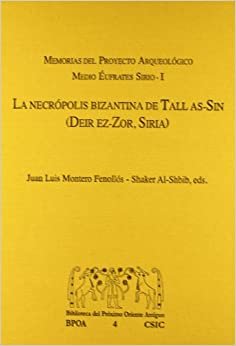 تحميل La necrópolis bizantina de Tall as-Sin (Deir ez-Zor, Siria): Memorias del proyecto arqueológico Medio Éufrates Sirio-I