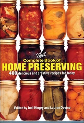 ダウンロード  Ball Complete Book of Home Preserving: 400 Delicious And Creative Recipes for Today 本