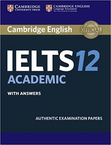 Cambridge ielts 12 الأكاديمية طالب برقبة على شكل كتاب مع يرد على: أوراق أصلي من examination (ielts ممارسة الاختبارات)