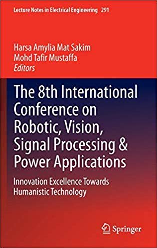 The 8th الدولية المؤتمرات على آلي ، vision ، إشارة معالجة & الطاقة التطبيقات: التميز نحو humanistic الابتكار والتكنولوجيا (lecture ملاحظات في الكهربائية الهندسة)