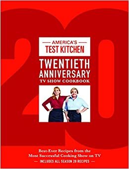 ダウンロード  America's Test Kitchen Twentieth Anniversary TV Show Cookbook: Best-Ever Recipes from the Most Successful Cooking Show on TV (Complete ATK TV Show Cookbook) 本
