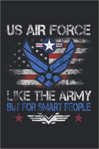 U S Air Force Like The Army But For Smart People Veteran Day: Daily Planner Journal Notebook: To Do List, Appointments, Daily Organizer (6 x 9 inch) indir