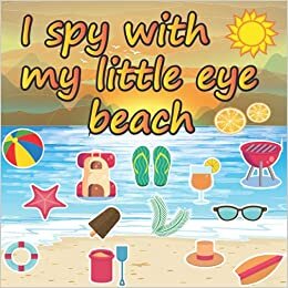 indir I Spy With My Little Eye Beach: B is for beach , S is for sunglasses and more ... Activity book for kids ages 2-4