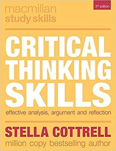 Critical Thinking Skills: Effective Analysis, Argument and Reflection (Macmillan Study Skills)