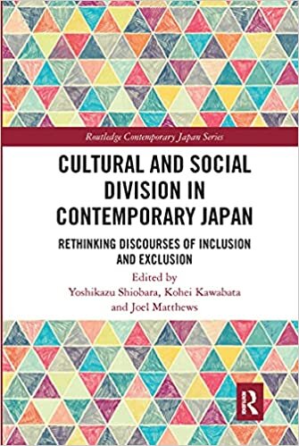 Cultural and Social Division in Contemporary Japan: Rethinking Discourses of Inclusion and Exclusion (Routledge Contemporary Japan)
