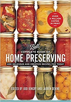 Complete Book of Home Preserving: 400 Delicious And Creative Recipes for Today ダウンロード