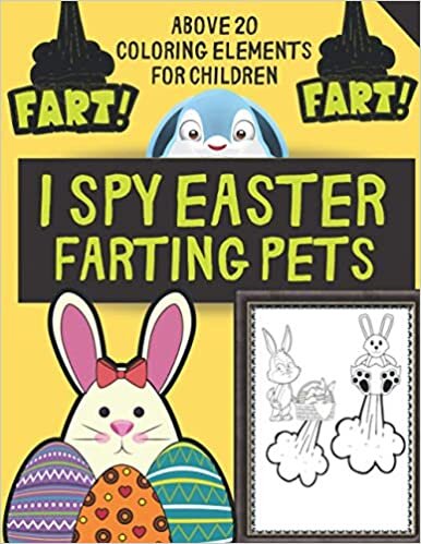 indir I Spy Easter Farting Pets Above 20 Coloring Elements For Children: Color During Quarantine ! Ultimate Devotional Activity Colouring Book For Your ... / Boys / Girls / Babies / Kids ages 4-8 8-12