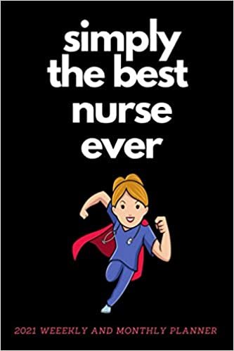 ダウンロード  Simple The Best Nurse Ever Weekly and Monthly Planner 2021: 2021 Yearly Calendar Schedule Organizer Daily Notebook Funny Gift for Woman (Planners For Medical Professions / Nurses / Doctors) 本