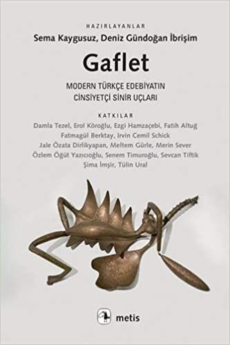 Gaflet: Modern Türkçe Edebiyatın Cinsiyetçi Sinir Uçları indir
