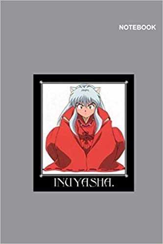 indir A Beautiful Inuyasha notebook For s: College-Ruled sketchbook for student, 110 Pages, 6 x 9 inches, Inuyasha Manga Grey Notebook Cover.