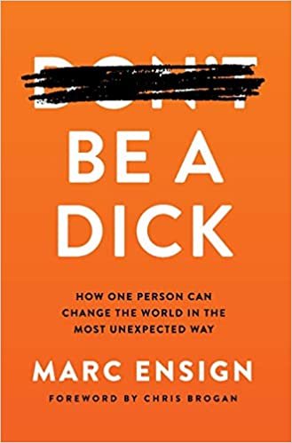 indir Be a Dick: How One Person Can Change the World in the Most Unexpected Way