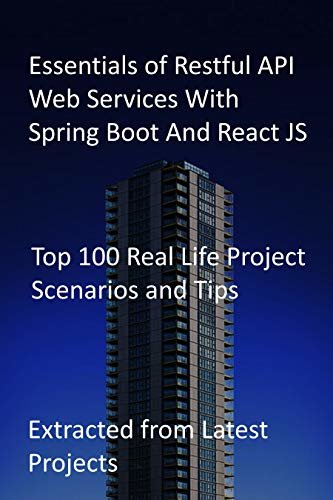 ダウンロード  Essentials of Restful API Web Services With Spring Boot And React JS: Top 100 Real Life Project Scenarios and Tips-Extracted from Latest Projects (English Edition) 本