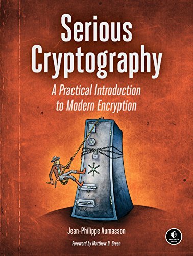 ダウンロード  Serious Cryptography: A Practical Introduction to Modern Encryption (English Edition) 本