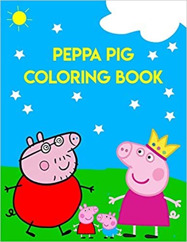Peppa Pig Coloring Book: Best Coloring Book, Gift For Kids & Pig Lovers Book