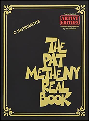 The Pat Metheny Real Book: C Instruments: Artist Edition (The Real Book)
