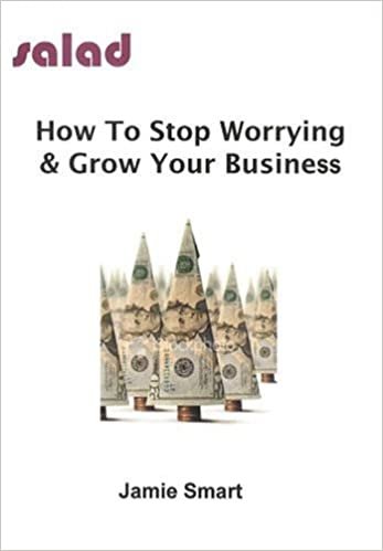 ダウンロード  How to Stop Worrying & Grow Your Business 本