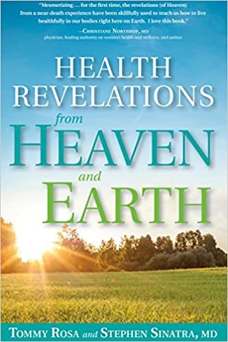 Health Revelations from Heaven and Earth: 8 Divine Teachings from a Near Death Experience [Hardcover] Rosa, Tommy and Sinatra M.D., Stephen indir