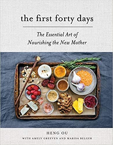 The First Forty Days: The Essential Art of Nourishing the New Mother ダウンロード