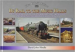 تحميل BY RAIL TO THE MUSIC HALLS: Recollections of the relationship between rail travel and trips to music halls and theatres across the country