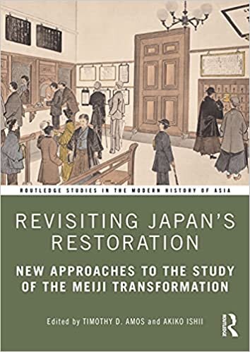 ダウンロード  Revisiting Japan’s Restoration: New Approaches to the Study of the Meiji Transformation (Routledge Studies in the Modern History of Asia) 本