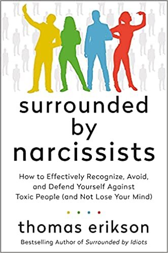 تحميل Surrounded by Narcissists: How to Effectively Recognize, Avoid, and Defend Yourself Against Toxic People (and Not Lose Your Mind) [The Surrounded by Idiots Series]