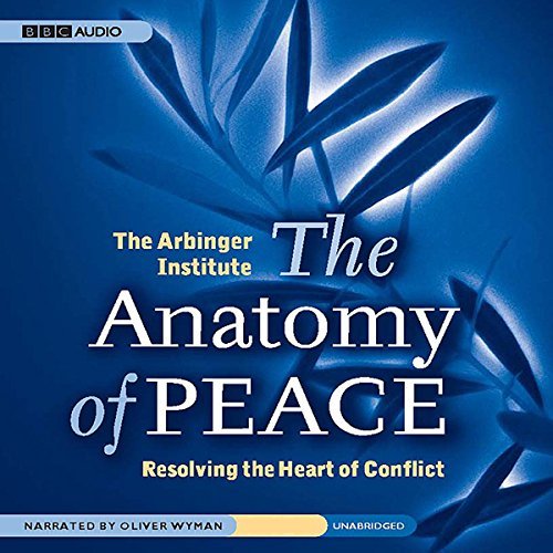 The Anatomy of Peace: Resolving the Heart of Conflict ダウンロード