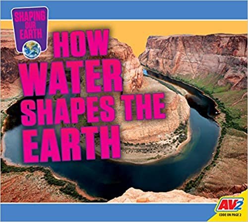 ダウンロード  How Water Shapes the Earth (Shaping Our Earth) 本