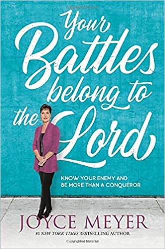 ダウンロード  Your Battles Belong to the Lord: Know Your Enemy and Be More Than a Conqueror 本