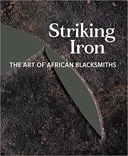 تحميل Striking Iron: The Art of African Blacksmiths