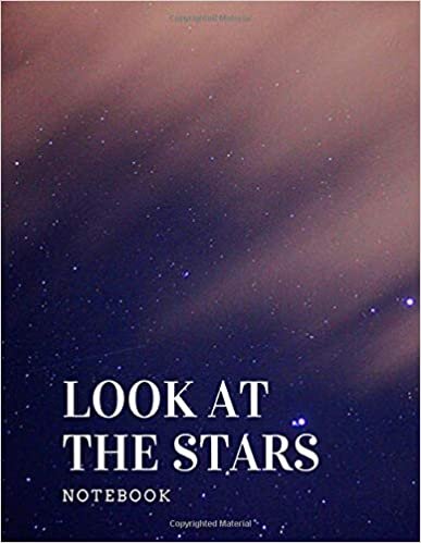 indir LOOK AT THE STARS: A Perfect Composition Notebook &amp; Lined Ruled Journal Space Galaxy Workbook for Boys Girls Kids s Students and Astronomy Lovers, ... Writing Notes Diaries: Mother&#39;s day Birthday