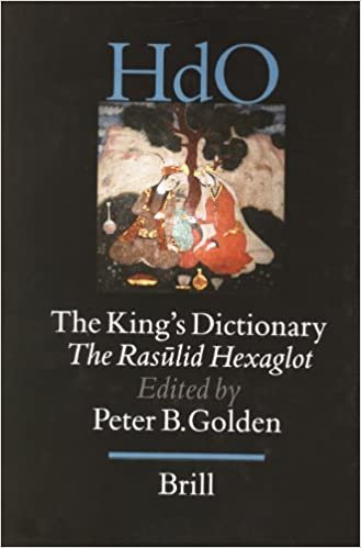 تحميل The King&#39;s Dictionary: The Rasūlid Hexaglot: Fourteenth Century Vocabularies in Arabic, Persian, Turkic, Greek, Armenian and Mongol